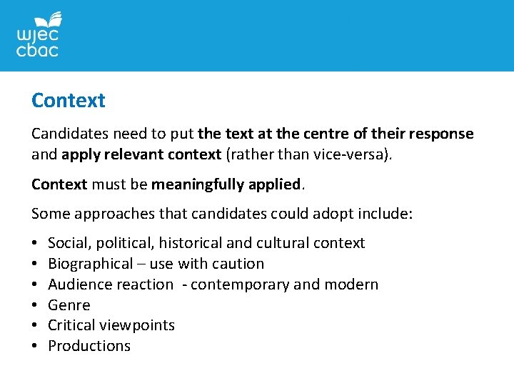 Context Candidates need to put the text at the centre of their response and