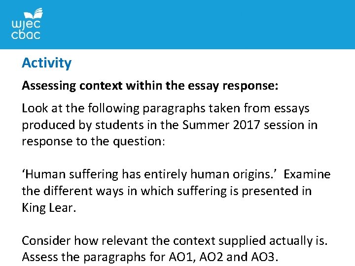 Activity Assessing context within the essay response: Look at the following paragraphs taken from