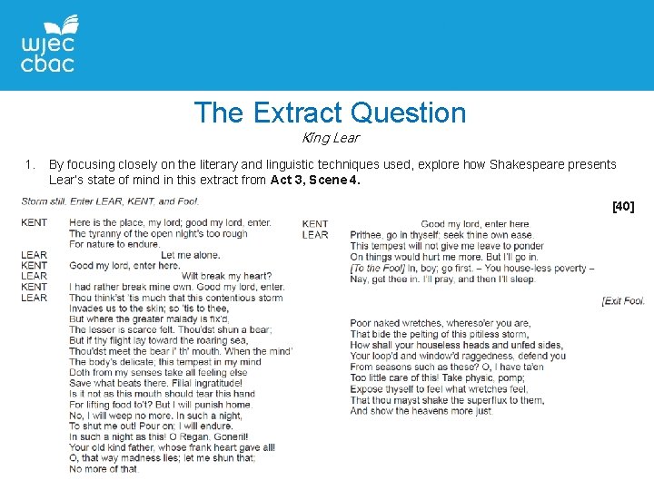 The Extract Question King Lear 1. By focusing closely on the literary and linguistic