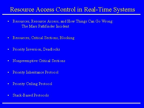 Resource Access Control in Real-Time Systems • Resources, Resource Access, and How Things Can