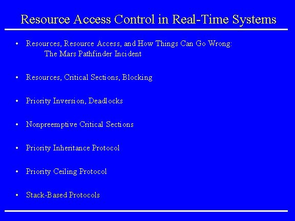 Resource Access Control in Real-Time Systems • Resources, Resource Access, and How Things Can