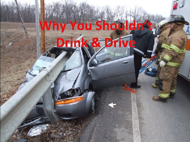 Why You Shouldnt Drink Drive Have you ever