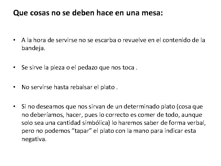 Que cosas no se deben hace en una mesa: • A la hora de