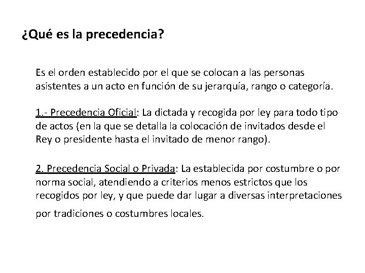 ¿Qué es la precedencia? Es el orden establecido por el que se colocan a