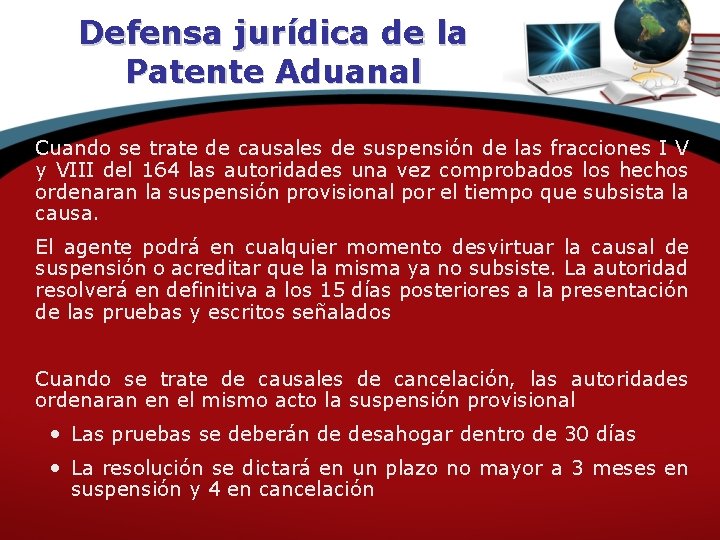 Defensa jurídica de la Patente Aduanal Cuando se trate de causales de suspensión de