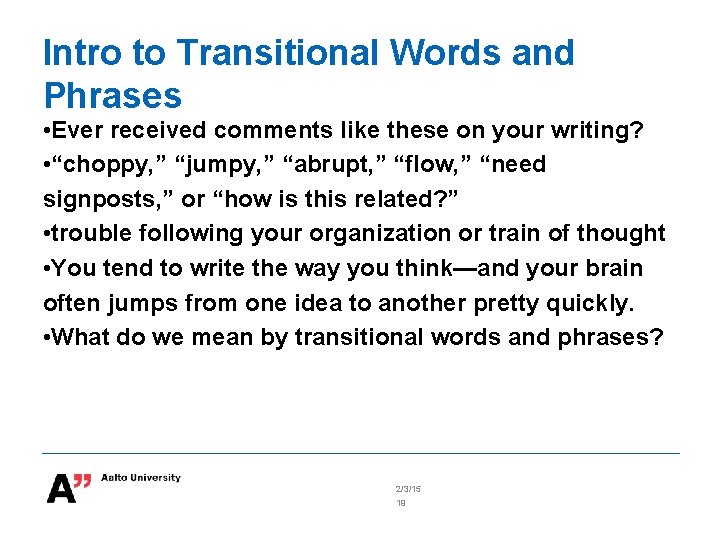 Intro to Transitional Words and Phrases • Ever received comments like these on your