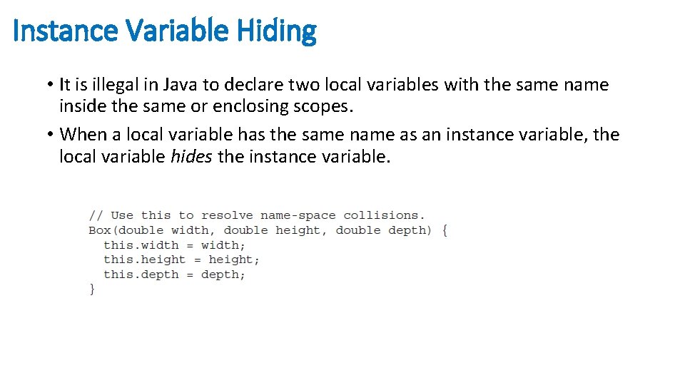 Instance Variable Hiding • It is illegal in Java to declare two local variables