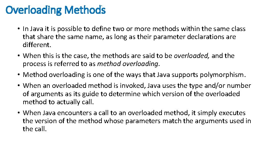 Overloading Methods • In Java it is possible to define two or more methods