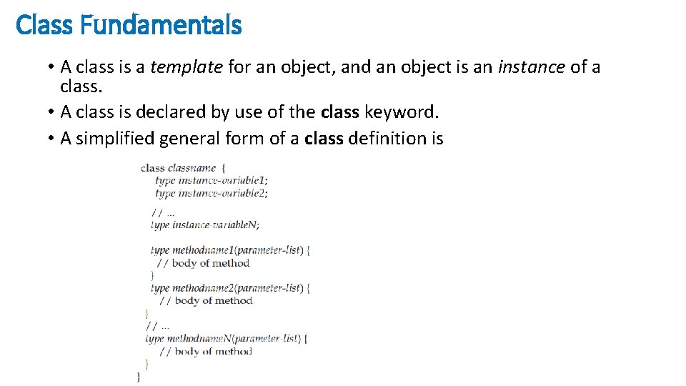 Class Fundamentals • A class is a template for an object, and an object