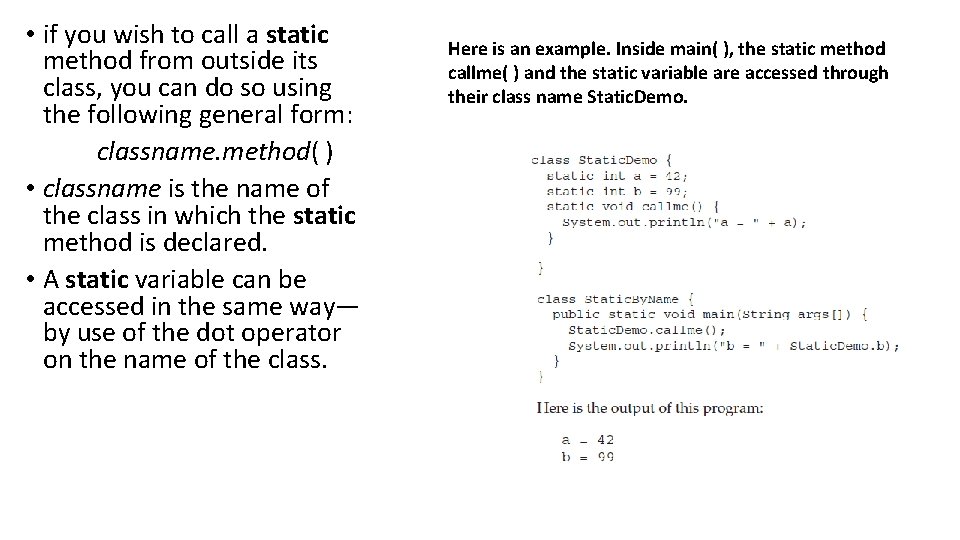  • if you wish to call a static method from outside its class,