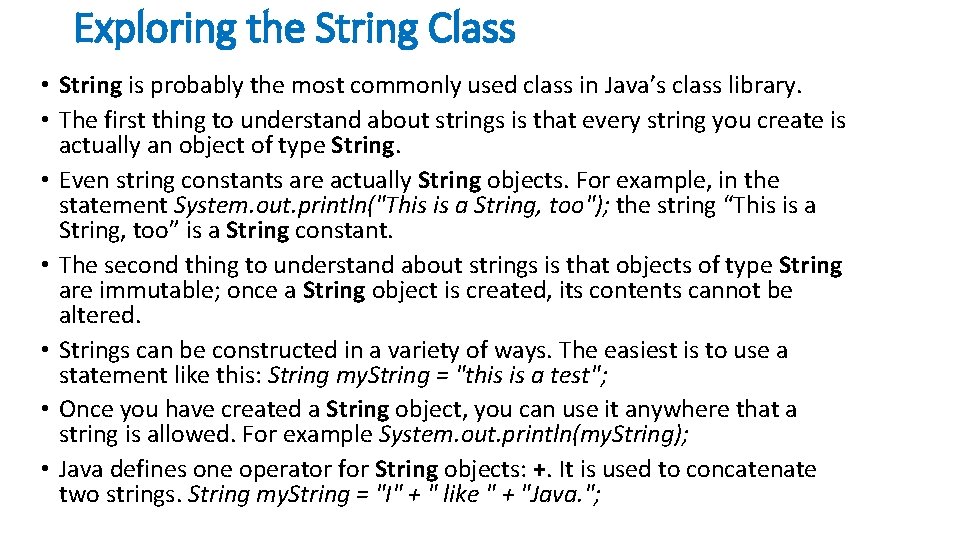 Exploring the String Class • String is probably the most commonly used class in