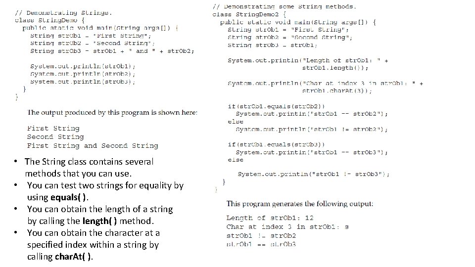  • The String class contains several methods that you can use. • You