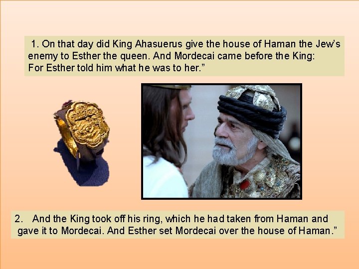  1. On that day did King Ahasuerus give the house of Haman the