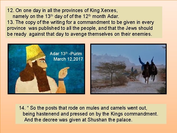 12. On one day in all the provinces of King Xerxes, namely on the