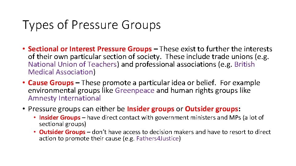 Types of Pressure Groups • Sectional or Interest Pressure Groups – These exist to