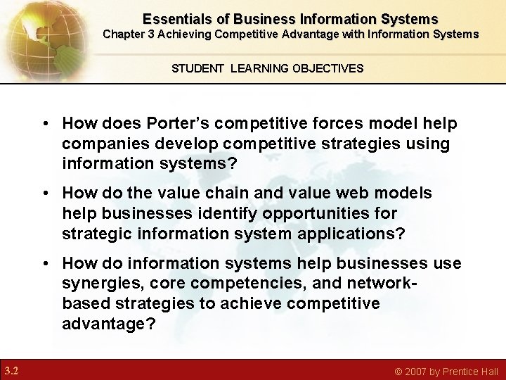 Essentials of Business Information Systems Chapter 3 Achieving Competitive Advantage with Information Systems STUDENT