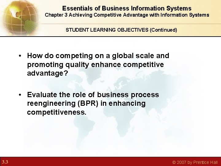 Essentials of Business Information Systems Chapter 3 Achieving Competitive Advantage with Information Systems STUDENT