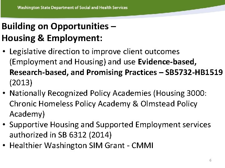 Building on Opportunities – Housing & Employment: • Legislative direction to improve client outcomes