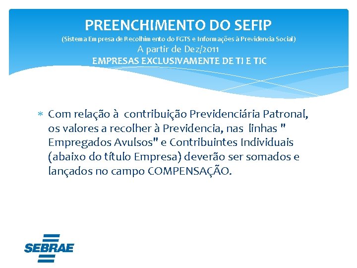 PREENCHIMENTO DO SEFIP (Sistema Empresa de Recolhimento do FGTS e Informações à Previdencia Social)
