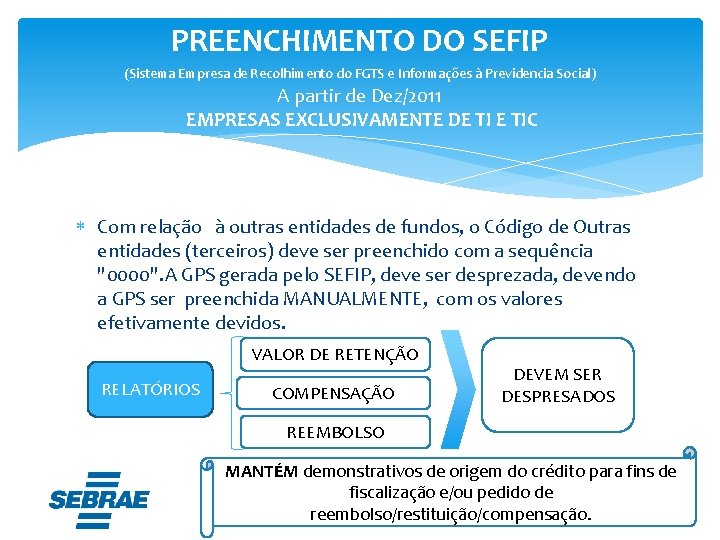 PREENCHIMENTO DO SEFIP (Sistema Empresa de Recolhimento do FGTS e Informações à Previdencia Social)