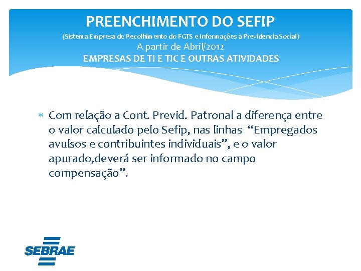 PREENCHIMENTO DO SEFIP (Sistema Empresa de Recolhimento do FGTS e Informações à Previdencia Social