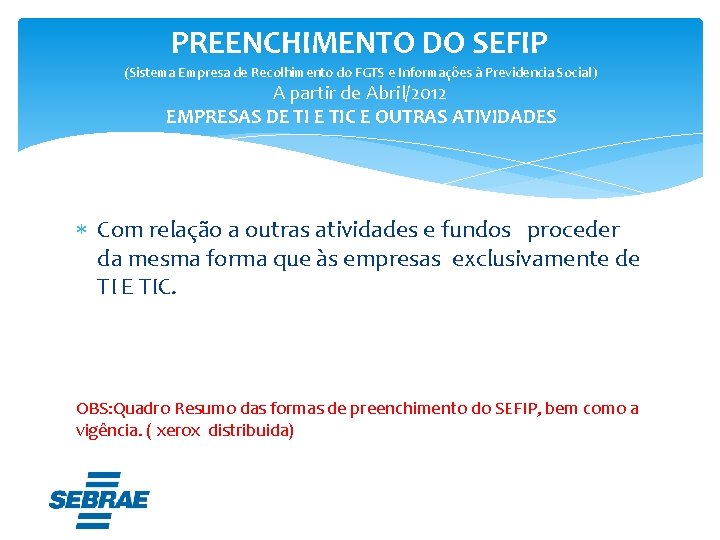 PREENCHIMENTO DO SEFIP (Sistema Empresa de Recolhimento do FGTS e Informações à Previdencia Social