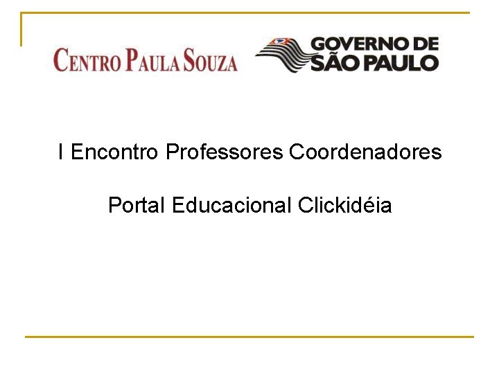 I Encontro Professores Coordenadores Portal Educacional Clickidéia 