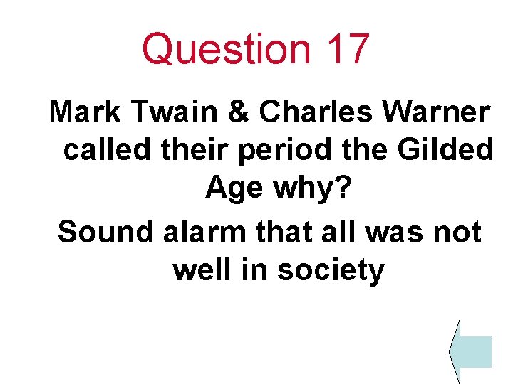 Question 17 Mark Twain & Charles Warner called their period the Gilded Age why?