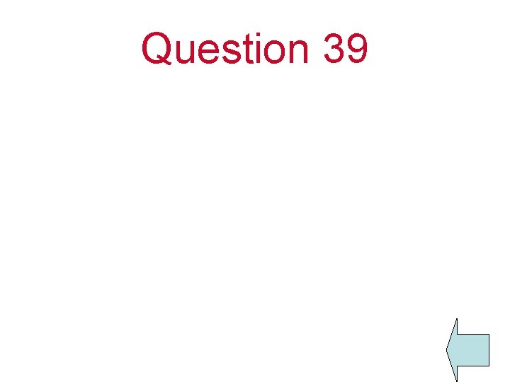Question 39 