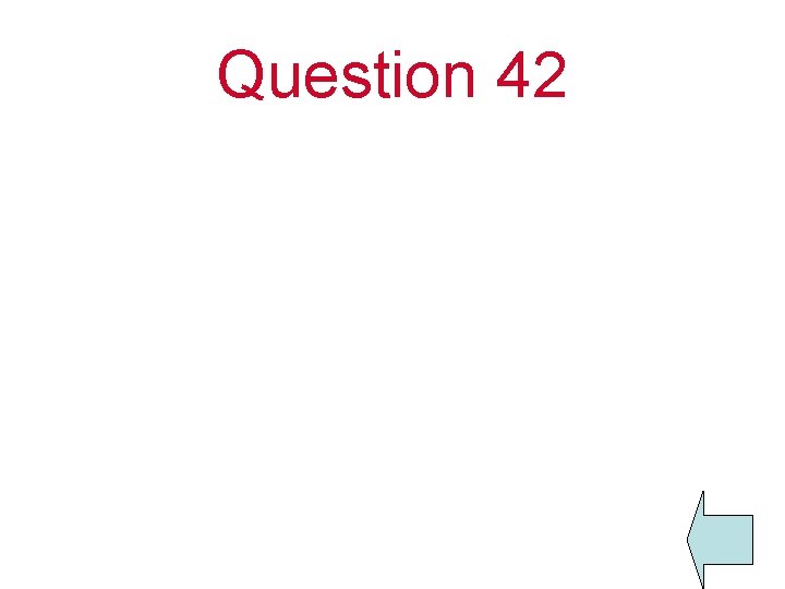 Question 42 