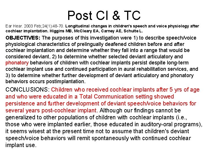 Post CI & TC Ear Hear. 2003 Feb; 24(1): 48 -70. Longitudinal changes in