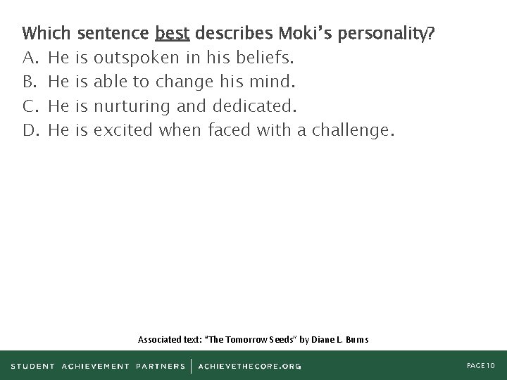 Which sentence best describes Moki’s personality? A. He is outspoken in his beliefs. B.
