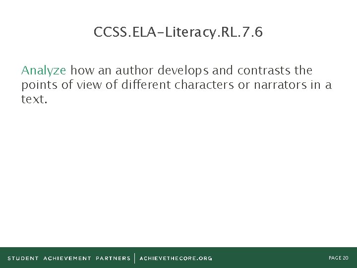 CCSS. ELA-Literacy. RL. 7. 6 Analyze how an author develops and contrasts the points