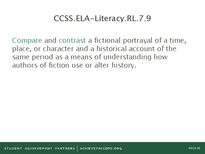 CCSS. ELA-Literacy. RL. 7. 9 Compare and contrast a fictional portrayal of a time,