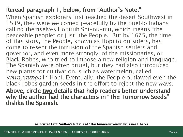 Reread paragraph 1, below, from “Author’s Note. ” When Spanish explorers first reached the
