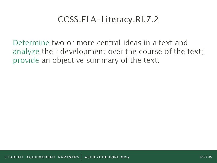 CCSS. ELA-Literacy. RI. 7. 2 Determine two or more central ideas in a text