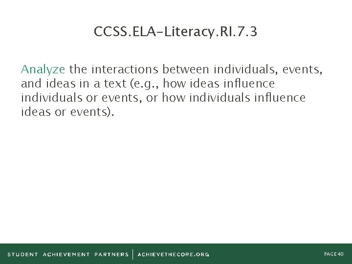 CCSS. ELA-Literacy. RI. 7. 3 Analyze the interactions between individuals, events, and ideas in