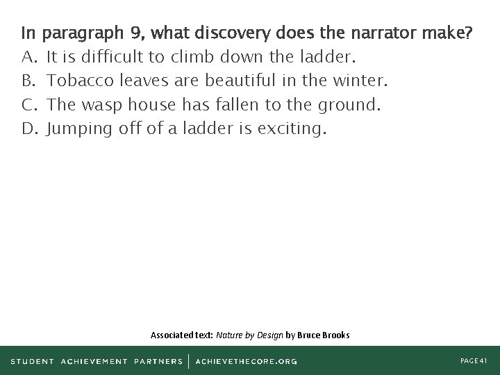 In paragraph 9, what discovery does the narrator make? A. It is difficult to