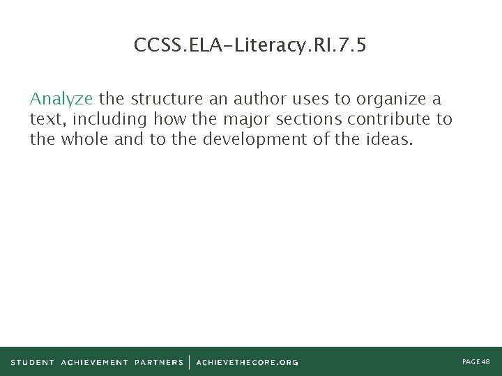 CCSS. ELA-Literacy. RI. 7. 5 Analyze the structure an author uses to organize a