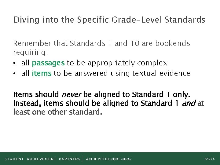 Diving into the Specific Grade-Level Standards Remember that Standards 1 and 10 are bookends