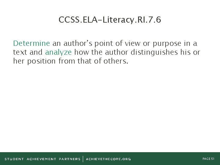 CCSS. ELA-Literacy. RI. 7. 6 Determine an author's point of view or purpose in