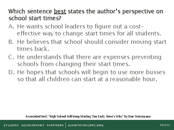 Which sentence best states the author’s perspective on school start times? A. He wants