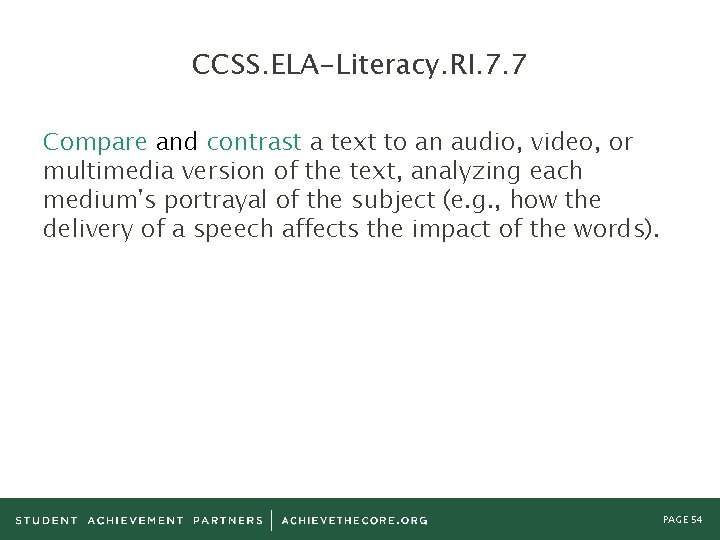 CCSS. ELA-Literacy. RI. 7. 7 Compare and contrast a text to an audio, video,