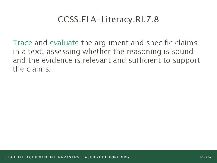 CCSS. ELA-Literacy. RI. 7. 8 Trace and evaluate the argument and specific claims in