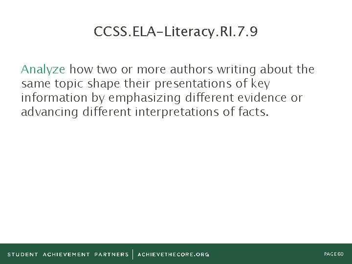 CCSS. ELA-Literacy. RI. 7. 9 Analyze how two or more authors writing about the