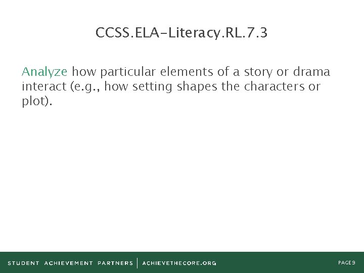 CCSS. ELA-Literacy. RL. 7. 3 Analyze how particular elements of a story or drama
