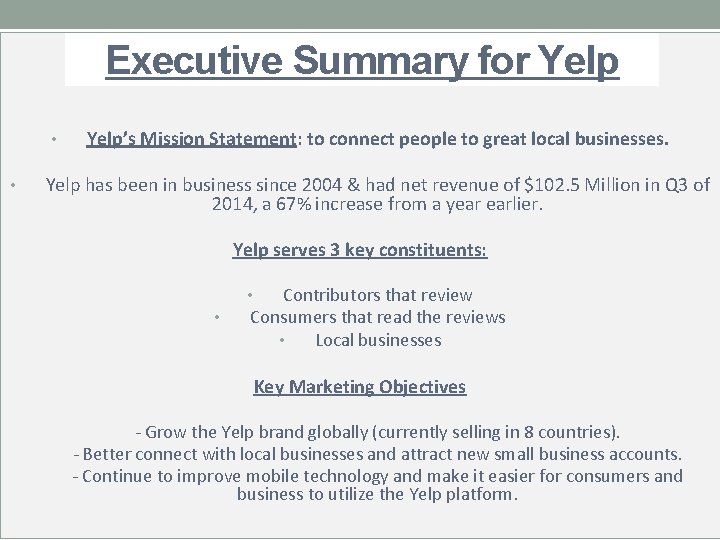 Executive Summary for Yelp • • Yelp’s Mission Statement: to connect people to great