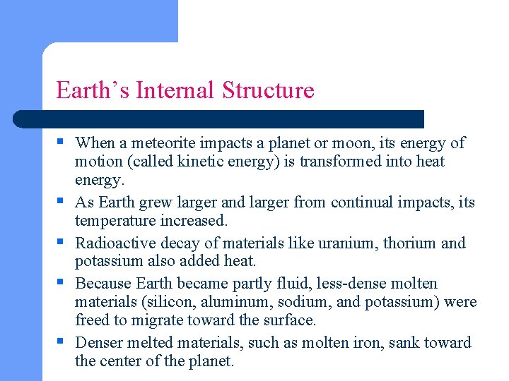 Earth’s Internal Structure § When a meteorite impacts a planet or moon, its energy