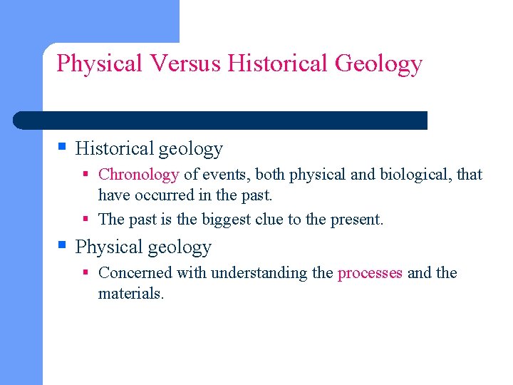 Physical Versus Historical Geology § Historical geology § Chronology of events, both physical and