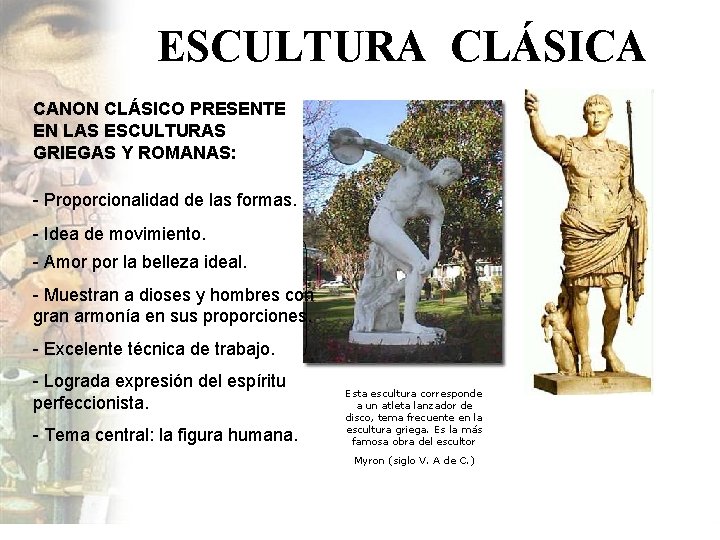 ESCULTURA CLÁSICA CANON CLÁSICO PRESENTE EN LAS ESCULTURAS GRIEGAS Y ROMANAS: - Proporcionalidad de